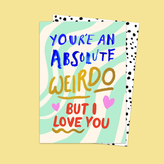 Love You Weirdo Card - BAM Party and Events